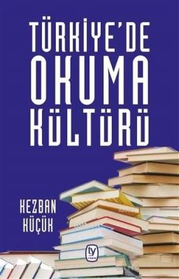 Türkiye'de Okuma Kültürü Kezban Küçük