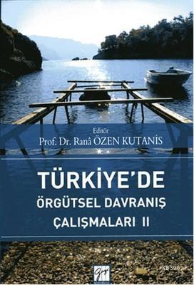 Türkiye'de Örgütsel Davranış Çalışmaları 2 Rana Özen Kutanis