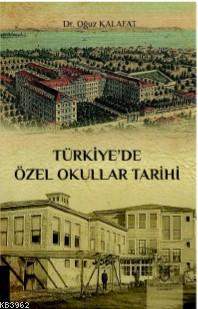 Türkiye'de Özel Okullar Tarihi Oğuz Kalafat