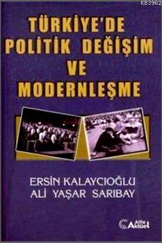 Türkiye'de Politik Değişim ve Modernleşme Ali Yaşar Sarıbay