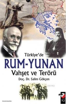 Türkiye'de Rum - Yunan Vahşet ve Terörü Salim Gökçen