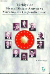 Türkiye'de Siyasal Sistem Arayışı ve Yürütmenin Güçlendirilmesi K. Hal