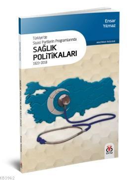 Türkiye'de Siyasi Partilerin Programlarında Sağlık Politikaları Ensar 