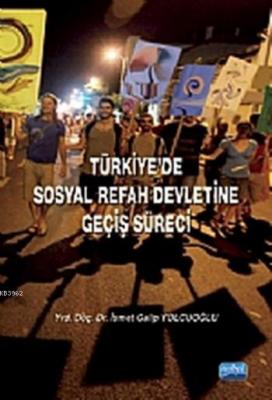 Türkiye'de Sosyal Refah Devletine Geçiş Süreci İsmet Galip Yolcuoğlu