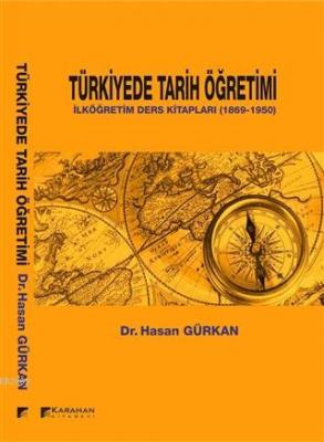 Türkiyede Tarih Öğretimi İlköğretim Ders Kitapları (1869-1950) Hasan G