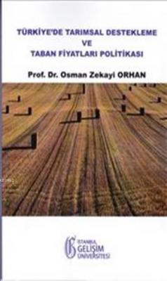 Türkiye'de Tarımsal Destekleme ve Taban Fiyatları Politikası Osman Zek