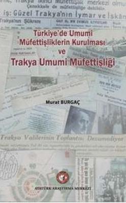Türkiye'de Umumi Müfettişliklerin Kurulması ve Trakya Umumi Müfettişliği