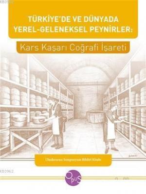 Türkiye'de ve Dünyada Yerel - Geleneksel Peynirler: Kars Kasarı Coğrafi İsareti