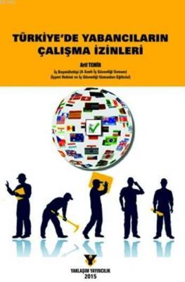 Türkiye'de Yabancıların Çalışma İzinleri Arif Temir
