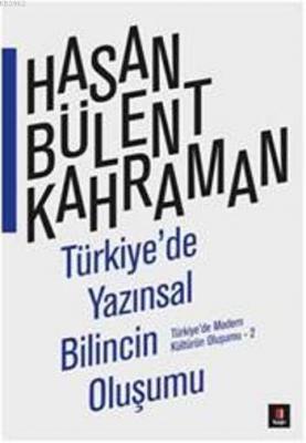 Türkiyede Yazınsal Bilincin Oluşumu Hasan Bülent Kahraman