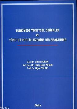 Türkiye'de Yönetsel Değerler ve Yönetici Profili Üzerine Dair Araştırm