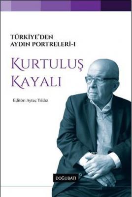 Türkiye'den Aydın Portreleri 1 Kurtuluş Kayalı