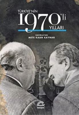 Türkiye'nin 1970'li Yılları Mete Kaan Kaynar