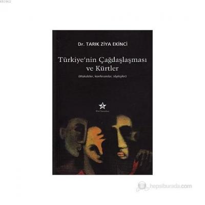 Türkiye'nin Çağdaşlaşması ve Kürtler Makaleler, Konferanslar, Söyleşil