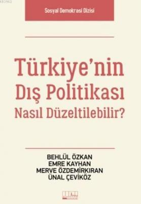 Türkiye'nin Dış Politikası Nasıl Düzeltilebilir?