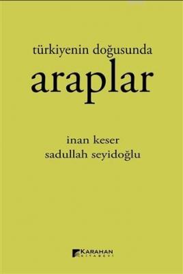 Türkiyenin Doğusunda Araplar İnan Keser