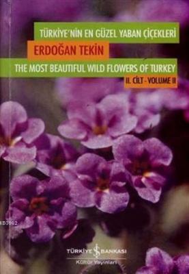 Türkiye'nin En Güzel Yaban Çiçekleri 2. Cilt Erdoğan Tekin
