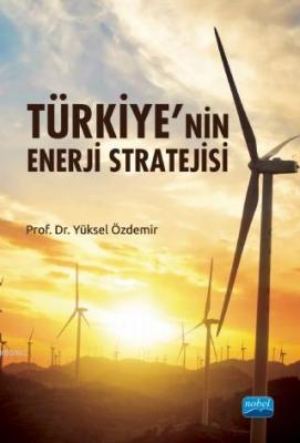 Türkiye'nin Enerji Stratejisi Yüksel Özdemir
