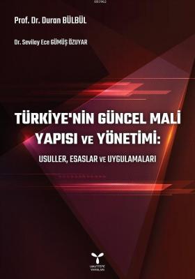 Türkiye'nin Güncel Mali Yapısı ve Yönetimi Duran Bülbül Sevilay Ece Gü