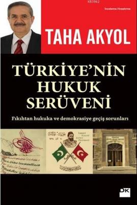 Türkiye'nin Hukuk Serüveni Taha Akyol