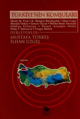 Türkiye'nin Komşuları Melek M. Fırat K. Mehmet Büyükçolak İlhan Uzgel 