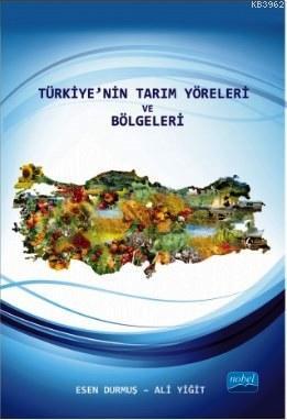 Türkiyenin Tarım Yöreleri ve Bölgeleri Ali Yiğit Esen Durmuş Ali Yiğit
