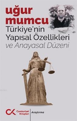 Türkiye'nin Yapısal Özellikleri ve Anayasal Düzeni Uğur Mumcu
