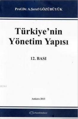 Türkiye'nin Yönetim Yapısı A. Şeref Gözübüyük