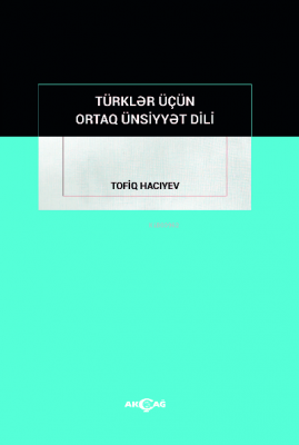 Türkler İçün Ortak Ünsiyyet Dili Tofiq Hacıyev