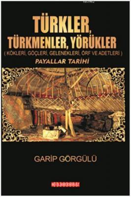 Türkler, Türkmenler, Yörükler Garip Görgülü