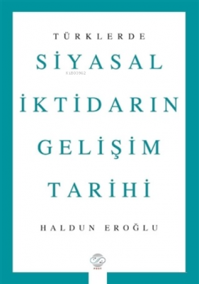 Türklerde Siyasal İktidarın Gelişim Tarihi Haldun Eroğlu