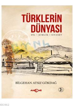 Türklerin Dünyası Bilgehan Atsız Gökdağ