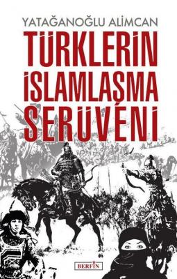 Türklerin İslamlaşma Serüveni Yatağanoğlu Alimcan