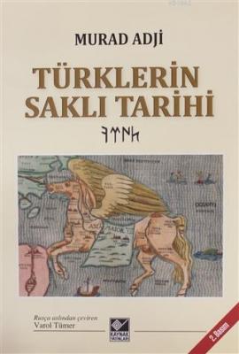 Türklerin Saklı Tarihi - Ciltli Murad Adji