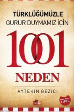 Türklüğümüzle Gurur Duymamız İçin 1001 Neden