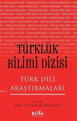 Türklük Bilimi Dizisi - Türk Dili Araştırmaları Tuncer Gülensoy
