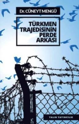 Türkmen Trajedisinin Perde Arkası Cüneyt Mengü