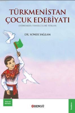 Türkmenistan Çocuk Edebiyatı Soner Sağlam
