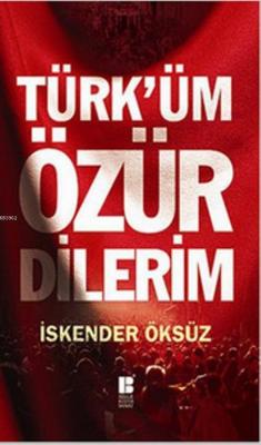 Türk'üm Özür Dilerim İskender Öksüz