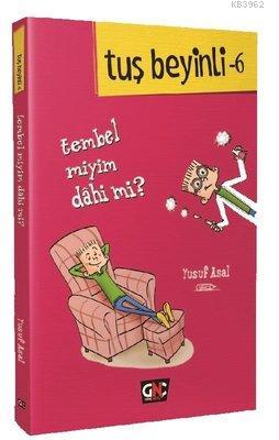 Tuş Beyinli 6 - Tembel miyim? Dahi mi?