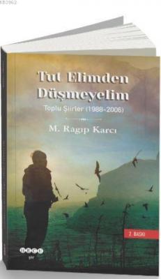 Tut Elimden Düşmeyelim