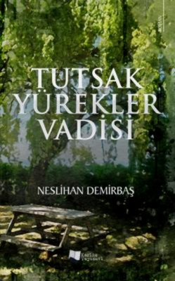 Tutsak Yürekler Vadisi Neslihan Demirbaş