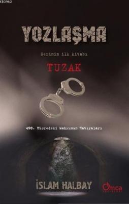 Tuzak - Yozlaşma Serinin İlk Kitabı İslam Halbay