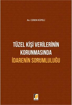 Tüzel Kişi Verilerinin Korunmasında İdarenin Sorumluluğu