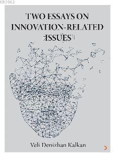 Two Essays on Innovation - Related Issues Veli Denizhan Kalkan