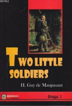 Two Little Soldiers (Stage 1) Guy De Maupassant