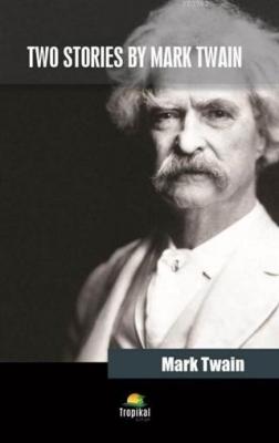 Two Stories By Mark Twain Mark Twain