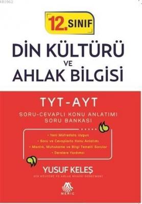 TYT-AYT 12. Sınıf Din Kültürü ve Ahlak Bilgisi Soru Cevaplı Konu Anlatımı Soru Bankası