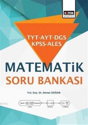 TYT - AYT - DGS - KPSS - ALES Matematik Soru Bankası Ahmet Doğan