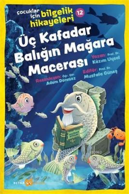 Üç Kafadar Balığın Mağara Macerası - Çocuklar İçin Bilgelik Hikayeleri 12